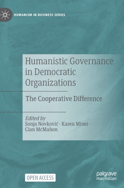 Humanistic Governance in Democratic Organizations: The Cooperative Difference