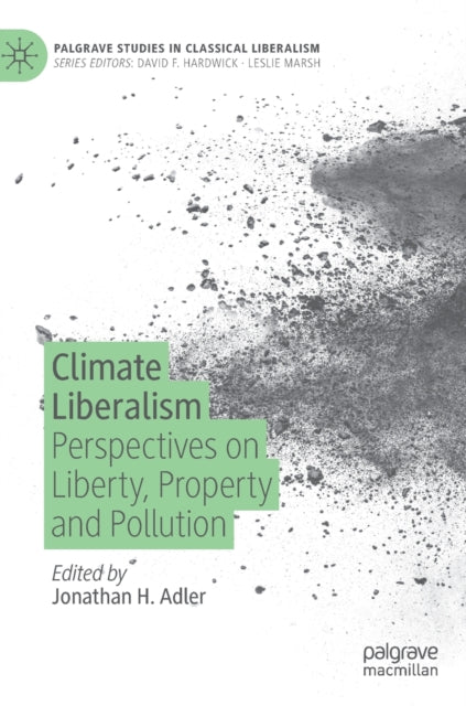 Climate Liberalism: Perspectives on Liberty, Property and Pollution