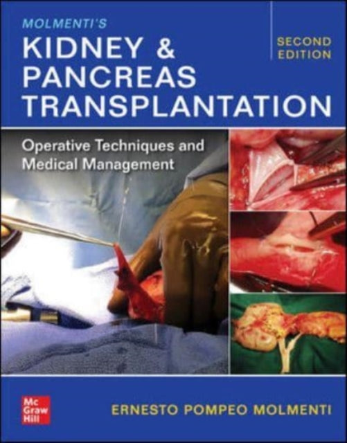 Molmenti's Kidney and Pancreas Transplantation: Operative Techniques and Medical Management