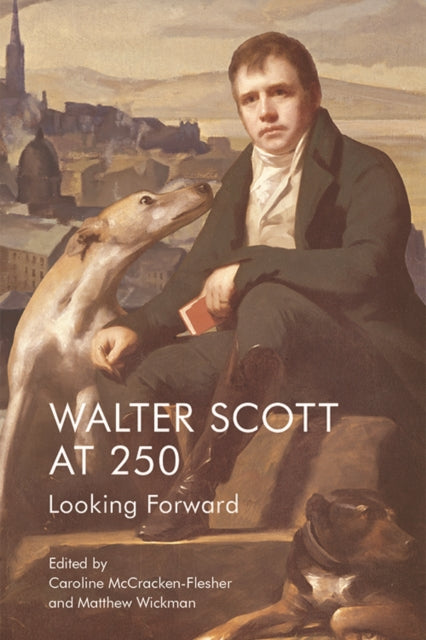 Walter Scott at 250: Looking Forward