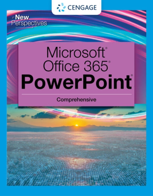 New Perspectives Collection, Microsoft (R) 365 (R) & PowerPoint (R) 2021 Comprehensive