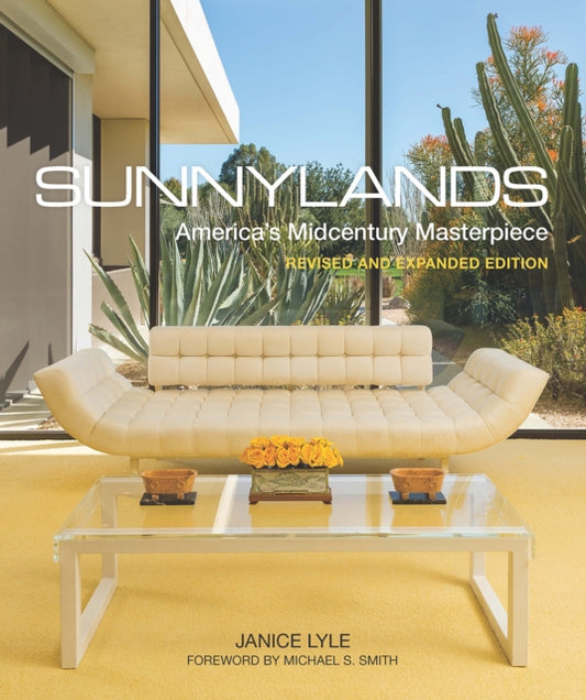 Sunnylands: America's Midcentury Masterpiece, Revised and Expanded Edition