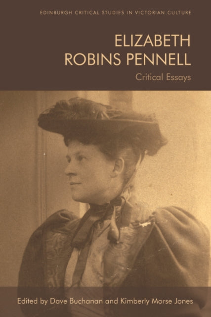 Elizabeth Robins Pennell: Critical Essays