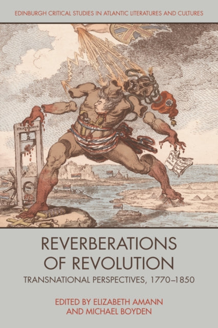 Reverberations of Revolution: Transnational Perspectives, 1770-1850