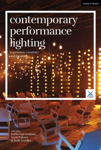 Contemporary Performance Lighting: Experience, Creativity and Meaning