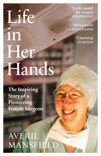 Life in Her Hands: The Inspiring Story of a Pioneering Female Surgeon