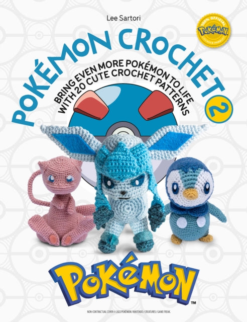 Pokemon Crochet Vol 2: Bring even more Pokemon to life with 20 cute crochet patterns