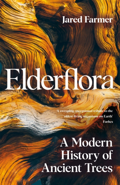 Elderflora: A Modern History of Ancient Trees