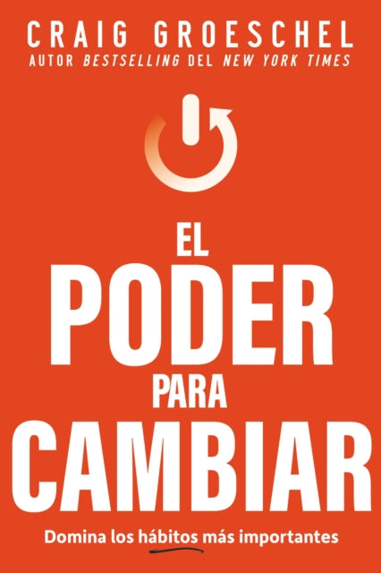 El poder para cambiar: Domina los habitos mas importantes