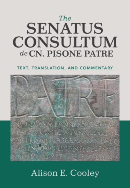 The Senatus Consultum de Cn. Pisone Patre: Text, Translation, and Commentary