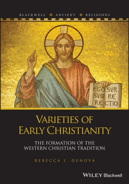 Varieties of Early Christianity - The Formation of  the Western Christian Tradition