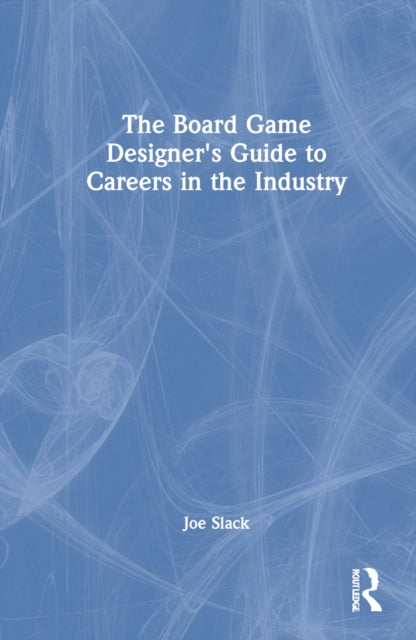 The Board Game Designer's Guide to Careers in the Industry