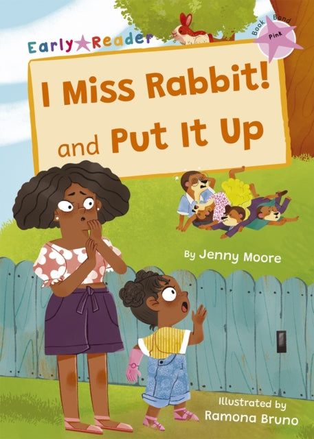 I Miss Rabbit! and Put It Up: (Pink Early Reader)