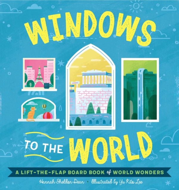 Windows to the Wonders of the World: A Lift-the-Flap Board Book of World Wonders