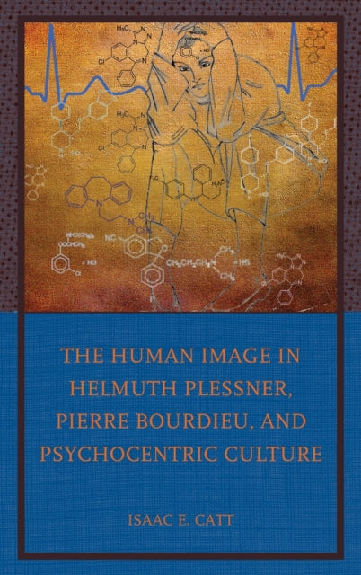 The Human Image in Helmuth Plessner, Pierre Bourdieu, and Psychocentric Culture