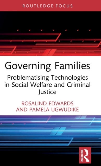 Governing Families: Problematising Technologies in Social Welfare and Criminal Justice