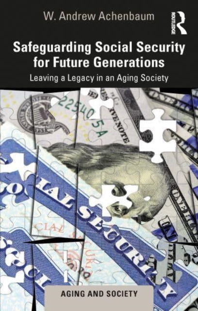 Safeguarding Social Security for Future Generations: Leaving a Legacy in an Aging Society