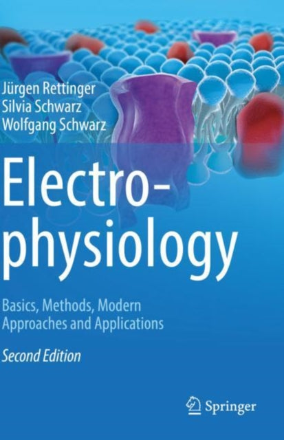 Electrophysiology: Basics, Methods, Modern Approaches and Applications