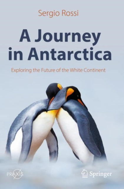 A Journey in Antarctica: Exploring the Future of the White Continent