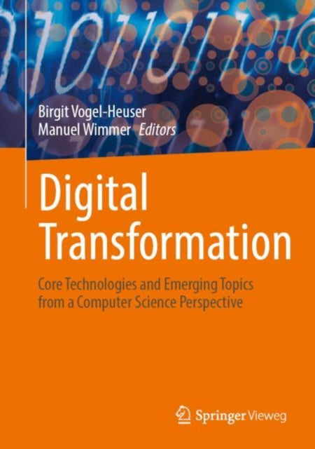 Digital Transformation: Core Technologies and Emerging Topics from a Computer Science Perspective