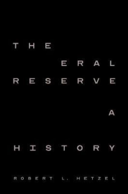 The Federal Reserve: A New History