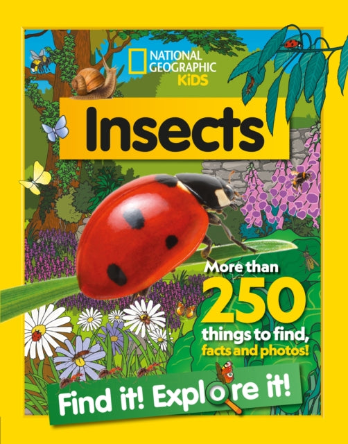 Insects Find it! Explore it!: More Than 250 Things to Find, Facts and Photos!