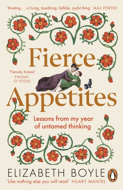 Fierce Appetites: Lessons from my year of untamed thinking
