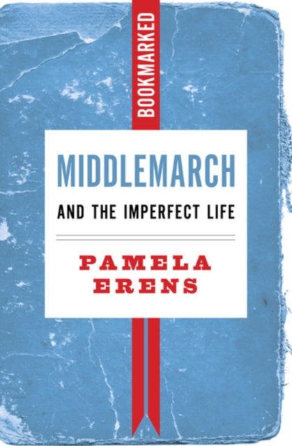 Middlemarch And The Imperfect Life: Bookmarked