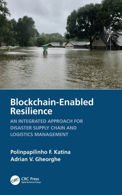 Blockchain-Enabled Resilience: An Integrated Approach for Disaster Supply Chain and Logistics Management