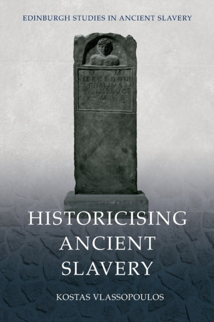 Historicising Ancient Slavery