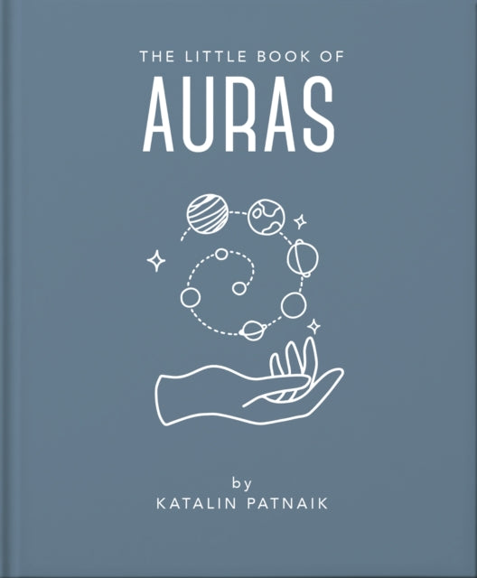 The Little Book of Auras: Protect, strengthen and heal your energy fields