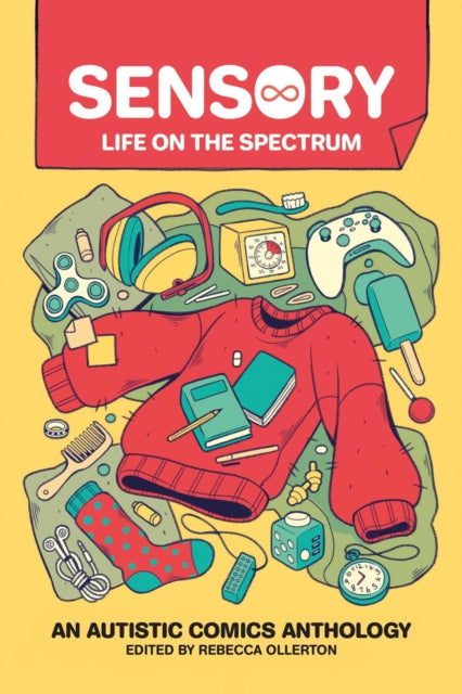 Sensory: Life on the Spectrum: An Autistic Comics Anthology