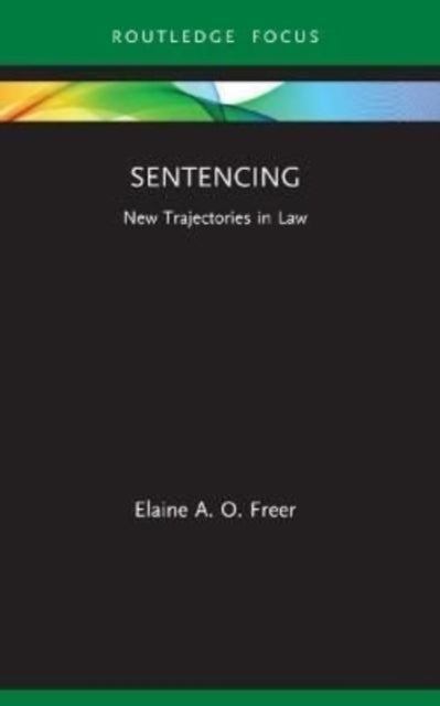 Sentencing: New Trajectories in Law