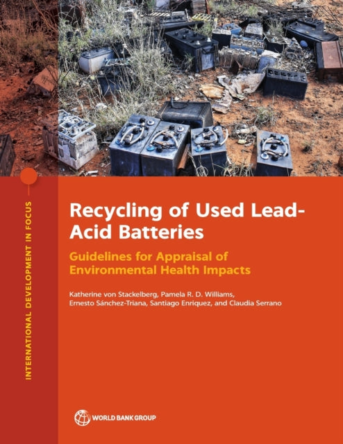 Recycling of Used Lead-Acid Batteries: Guidelines for Appraisal of Environmental Health Impacts