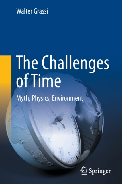 The Challenges of Time: Myth, Physics, Environment