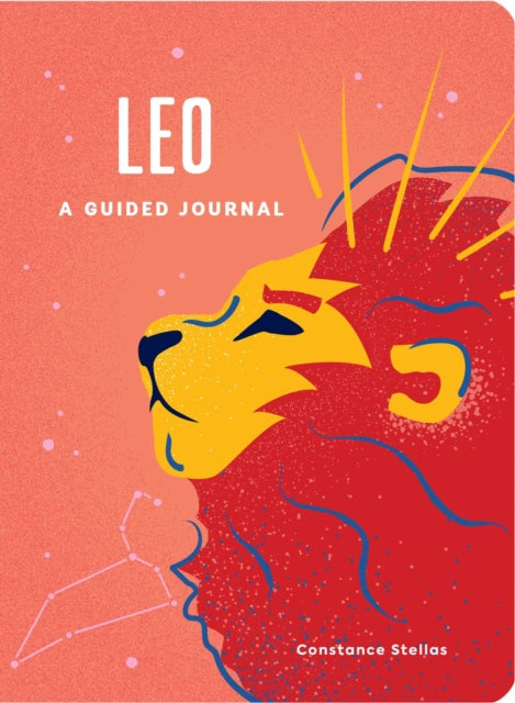 Leo: A Guided Journal: A Celestial Guide to Recording Your Cosmic Leo Journey