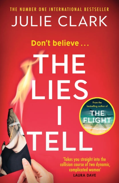 The Lies I Tell: A twisty and engrossing thriller about a woman who cannot be trusted, from the bestselling author of The Flight