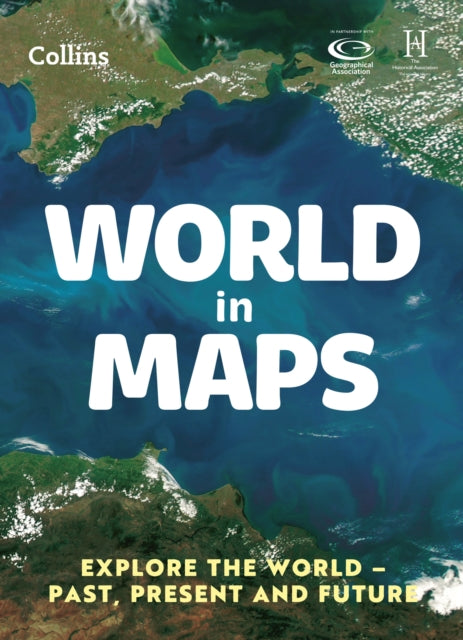 World in Maps: Explore the World - Past, Present and Future