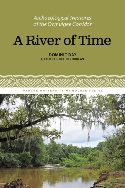 A River of Time: Archaeological Treasures of the Ocmulgee Corridor, Volume 2