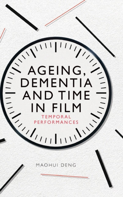 Ageing, Dementia and Time in Film: Temporal Performances