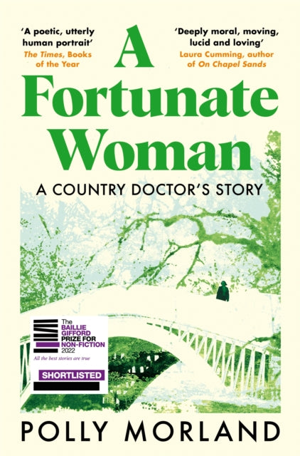 A Fortunate Woman: A Country Doctor's Story - Shortlisted for the Baillie Gifford Prize 2022