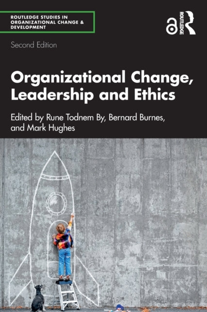 Organizational Change, Leadership and Ethics: Leading Organizations Towards Sustainability