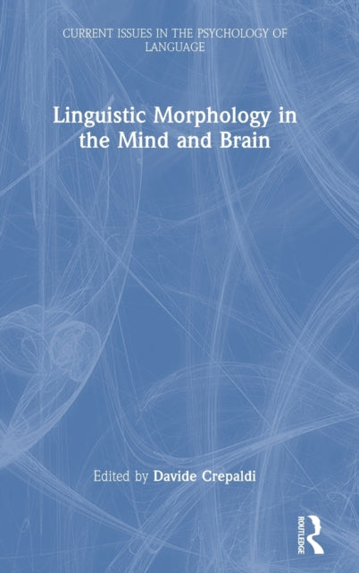 Linguistic Morphology in the Mind and Brain: Representations in the Mind and Brain