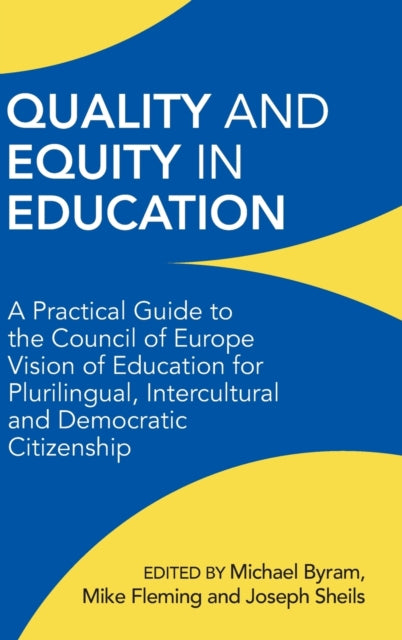 Quality and Equity in Education: A Practical Guide to the Council of Europe Vision of Education for Plurilingual, Intercultural and Democratic Citizenship