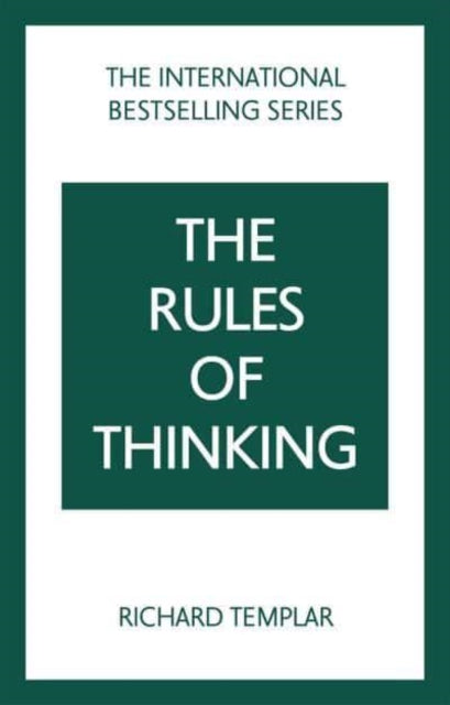 Rules of Thinking, The: A Personal Code to Think Yourself Smarter, Wiser and Happier