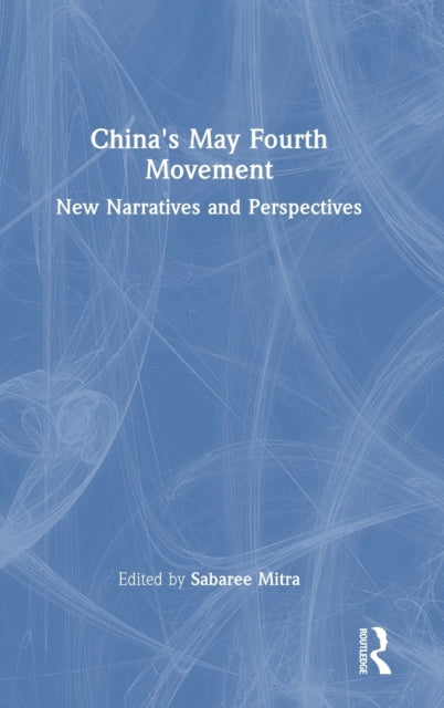 China's May Fourth Movement: New Narratives and Perspectives