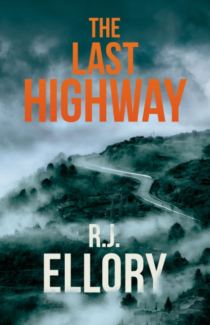 The Last Highway: The gripping new mystery from the award-winning, bestselling author of A QUIET BELIEF IN ANGELS