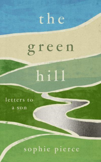 The Green Hill: Letters to a son