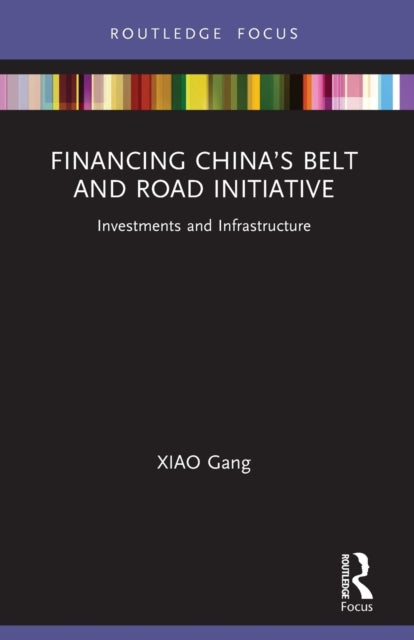 Financing China's Belt and Road Initiative: Investments and Infrastructure