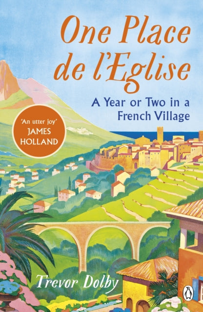 One Place de l'Eglise: A Year in Provence for the 21st century